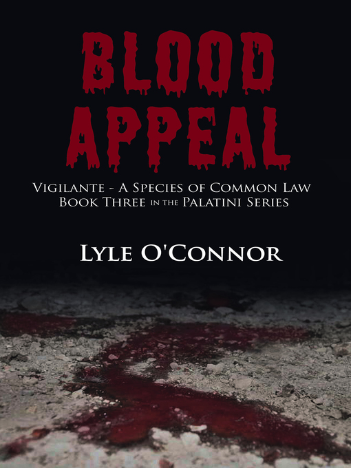 Title details for Blood Appeal: Vigilante--A Species of Common Law by Lyle O'Connor - Available